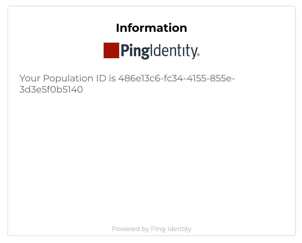 The resulting Flow display message of the collected Population ID. It is an information card with the text "Your Population ID is" along with a UUID